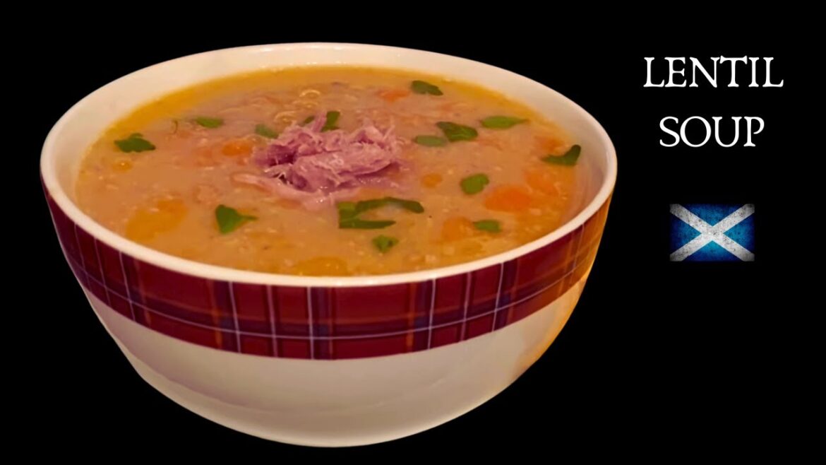 Lentil Soup | Traditional Scottish Recipe Lentil Soup | Traditional Scottish Recipe