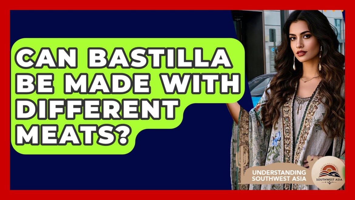 Can Bastilla Be Made With Different Meats? - Understanding Southwest Asia