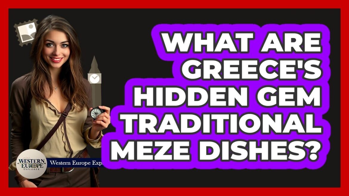 What Are Greece's Hidden Gem Traditional Meze Dishes? - Western Europe Explorer