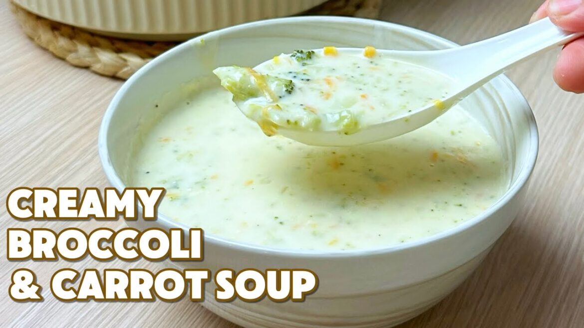 CREAMY BROCCOLI AND CARROT SOUP CREAMY BROCCOLI AND CARROT SOUP