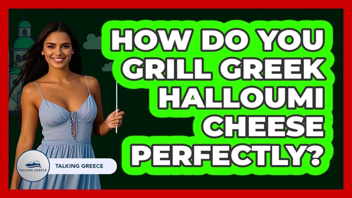 How Do You Grill Greek Halloumi Cheese Perfectly? - Talking Greece