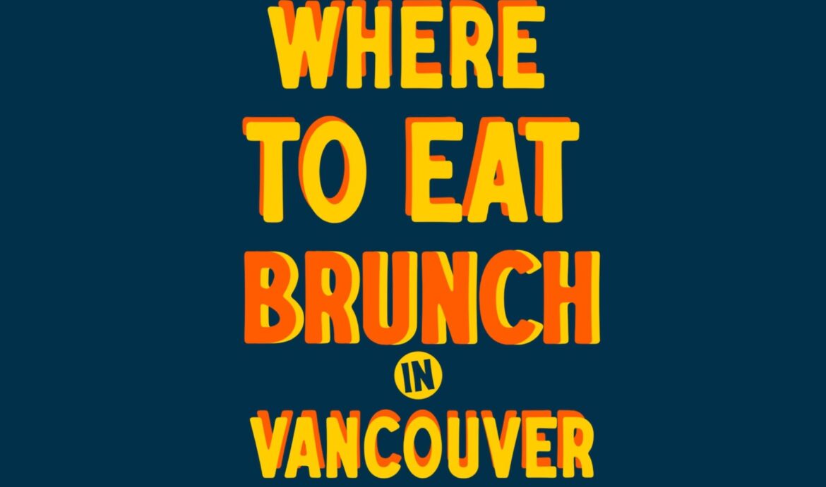 Our Picks of Where to Snag Weekend Brunch – Scout Magazine