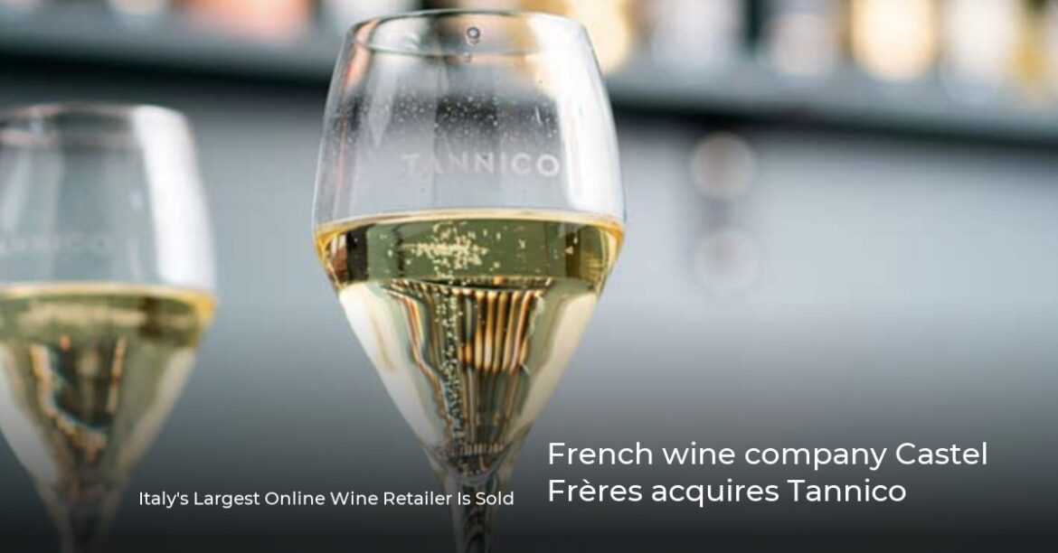 French wine company Castel Frères acquires Tannico French wine company Castel Frères acquires Tannico