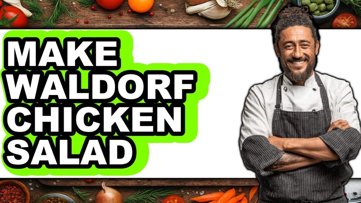 How To Make Waldorf Chicken Salad (Easy Method)