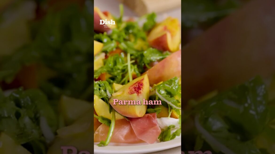 Peach, mozzarella & Parma ham salad | Dish Podcast | Waitrose