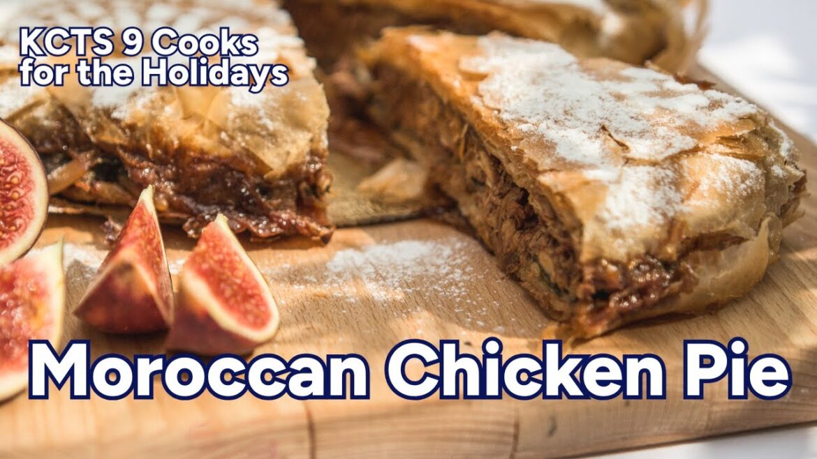 Moroccan Chicken Pie | KCTS 9 Cooks