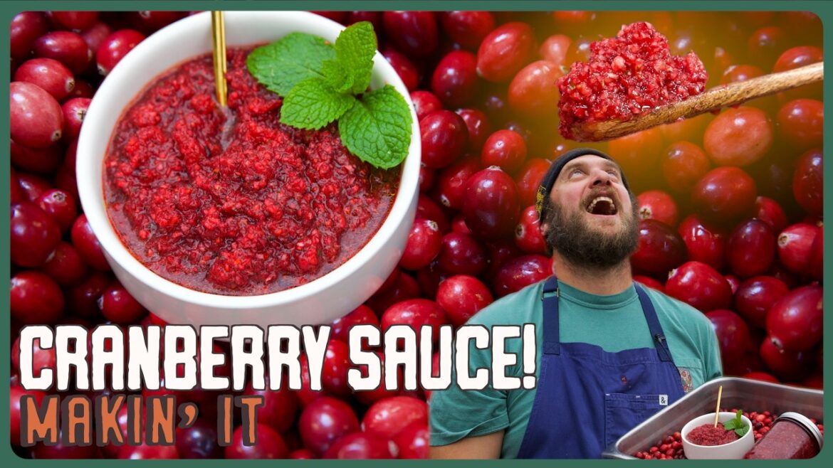 Homemade Cranberry Sauce! | Perfect Thanksgiving Makin' It! | Brad Leone