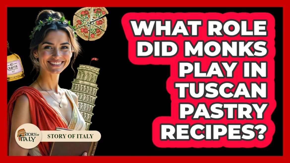 What Role Did Monks Play In Tuscan Pastry Recipes? – Story Of Italy What Role Did Monks Play In Tuscan Pastry Recipes? - Story Of Italy