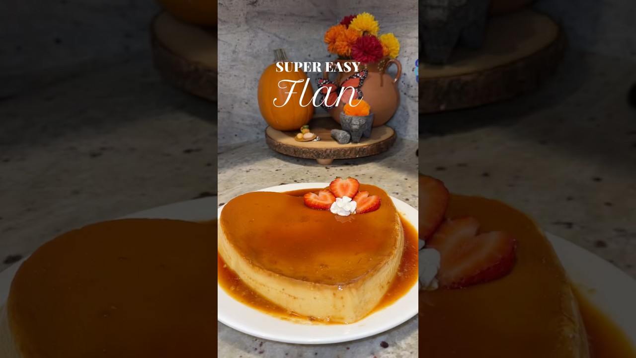 Mexican Flan • Super Easy - Dining and Cooking