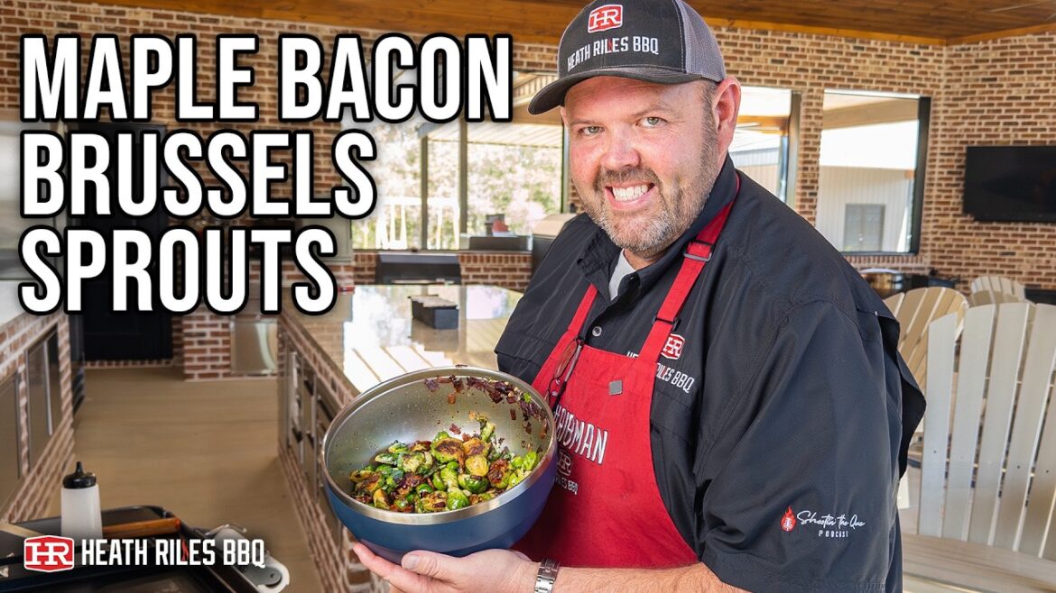 Maple Bacon Brussels Sprouts | Heath Riles BBQ Maple Bacon Brussels Sprouts | Heath Riles BBQ