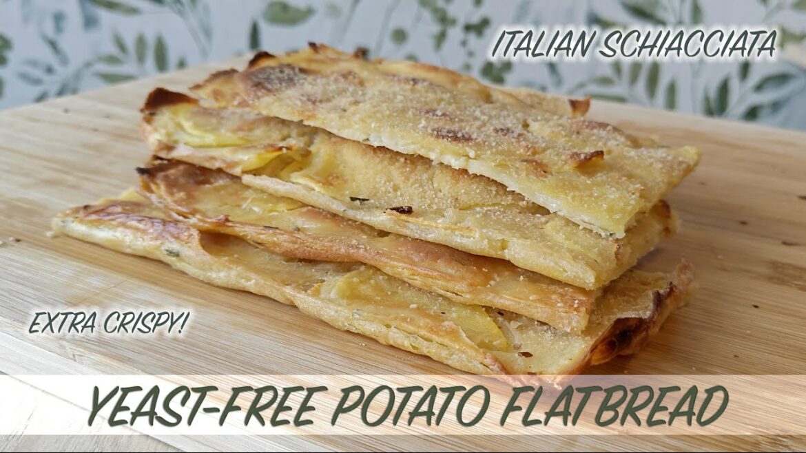 YEAST-FREE CRISPY POTATO FLATBREAD: Italian SCHIACCIATA | the flatbread that ALWAYS TURNS OUT YEAST-FREE CRISPY POTATO FLATBREAD: Italian SCHIACCIATA | the flatbread that ALWAYS TURNS OUT