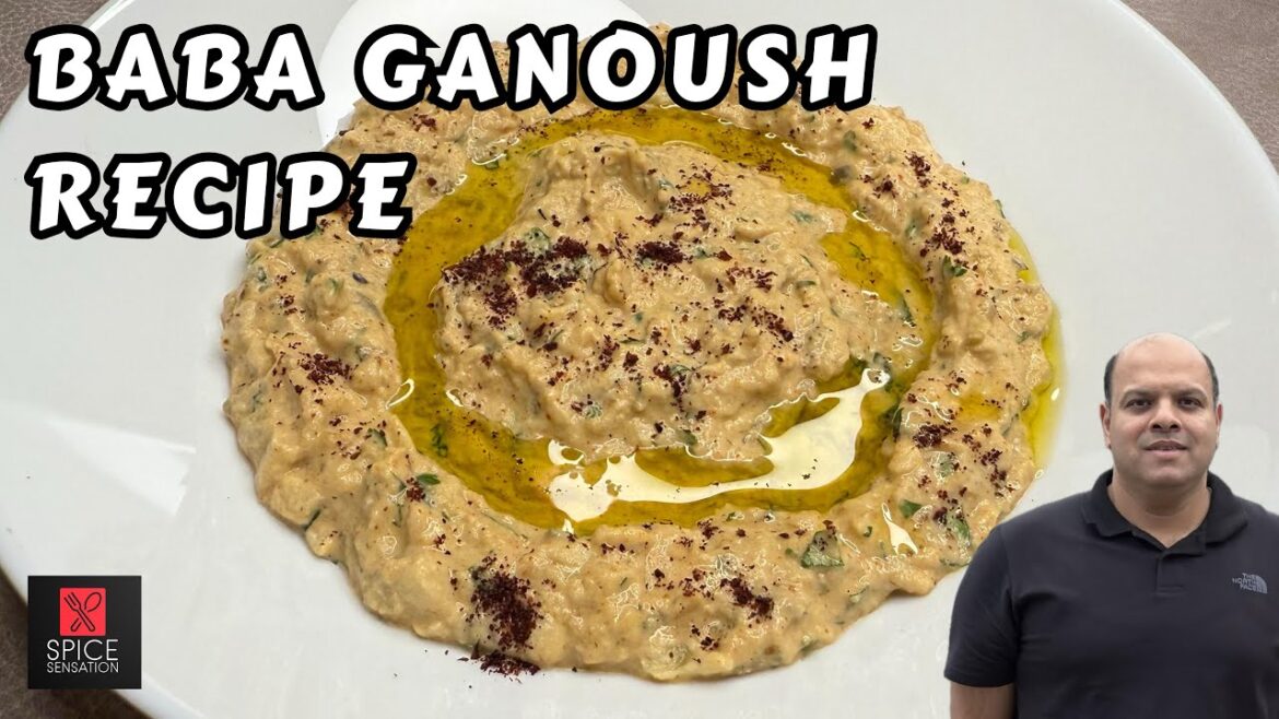 Baba Ganoush Recipe - Spice Sensation | Baba Ganoush A Delicious Mediterranean Dip