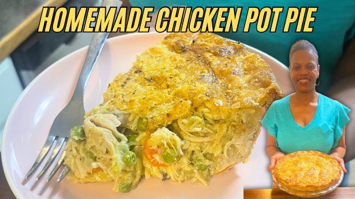 How To Make Homemade Chicken Pot Pie