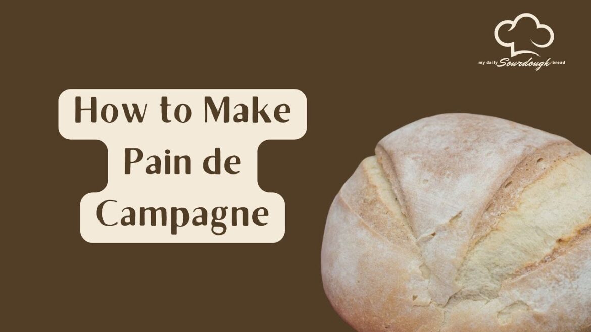 Pain de Campagne Recipe | Step-by-Step French Sourdough Country Bread