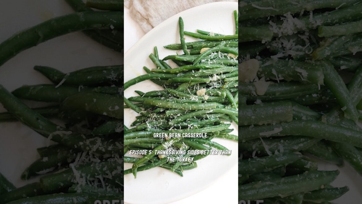 Episode 5 Thanksgiving Sides: Italian Parmesan Green Beans