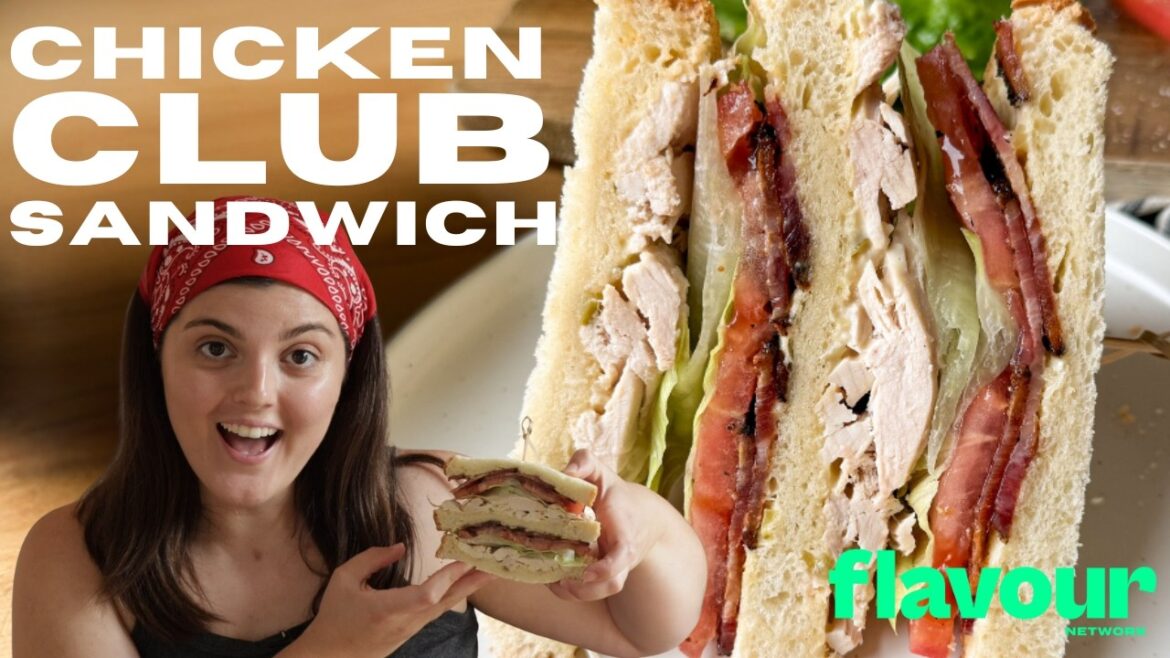 How to Make the Perfect Chicken Club Sandwich