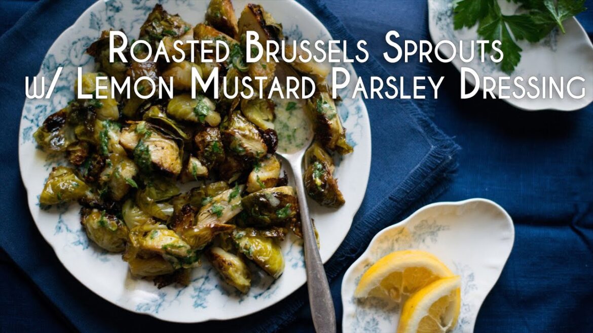 Brussels Sprouts w/ Lemon Parsley Dressing Brussels Sprouts w/ Lemon Parsley Dressing