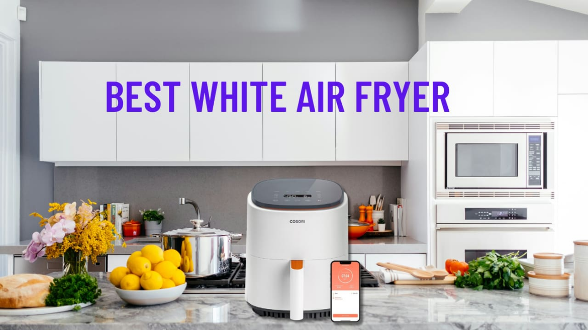 Top 5 Best White Air Fryers: The Ultimate Guide to Sleek Cooking