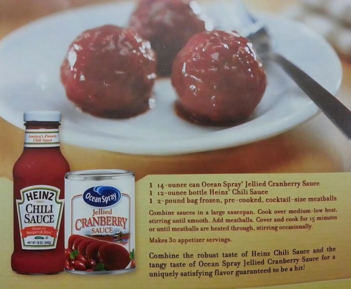 Cocktail Meatballs with Jelly and Chili Sauce. I've tried it with grape jelly, but using cranberry jelly from a can is brilliant!!