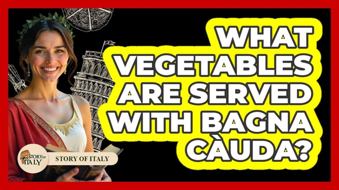 What Vegetables Are Served With Bagna Càuda?