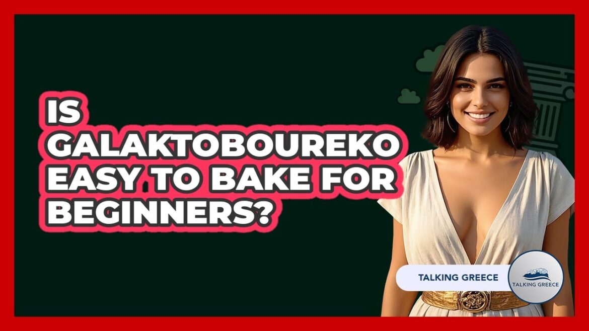 Is Galaktoboureko Easy To Bake For Beginners?