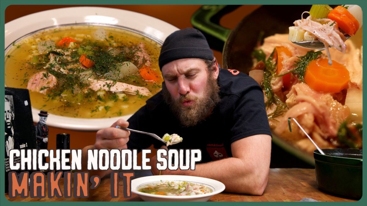 Brad Makes Chicken Noodle Soup | Makin' It! | Brad Leone