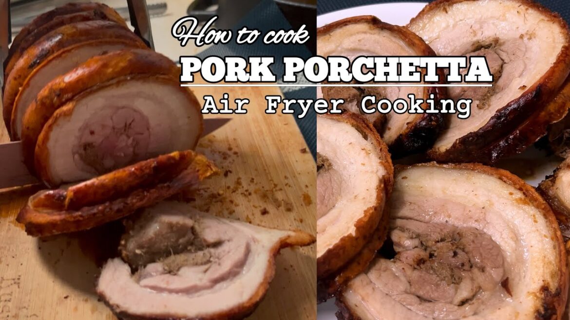 PORK PORCHETTA [PORK BELLY] || AIR FRYER COOKING || CRUNCHY OUTSIDE, SOFT & JUICY INSIDE