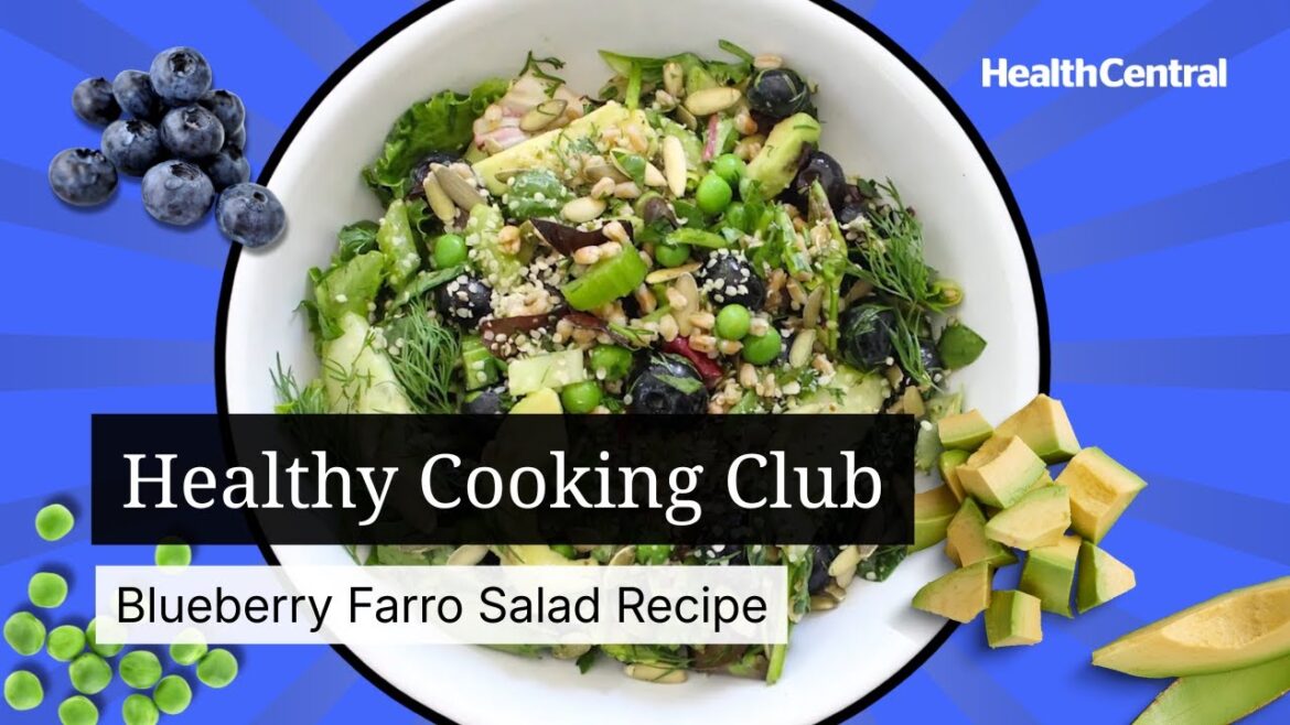 Healthy Cooking Club: Blueberry Farro Salad Recipe