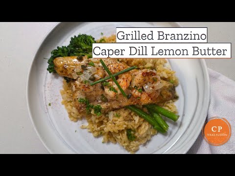 Grilled Branzino: Caper Dill Lemon Butter Sauce Grilled Branzino: Caper Dill Lemon Butter Sauce