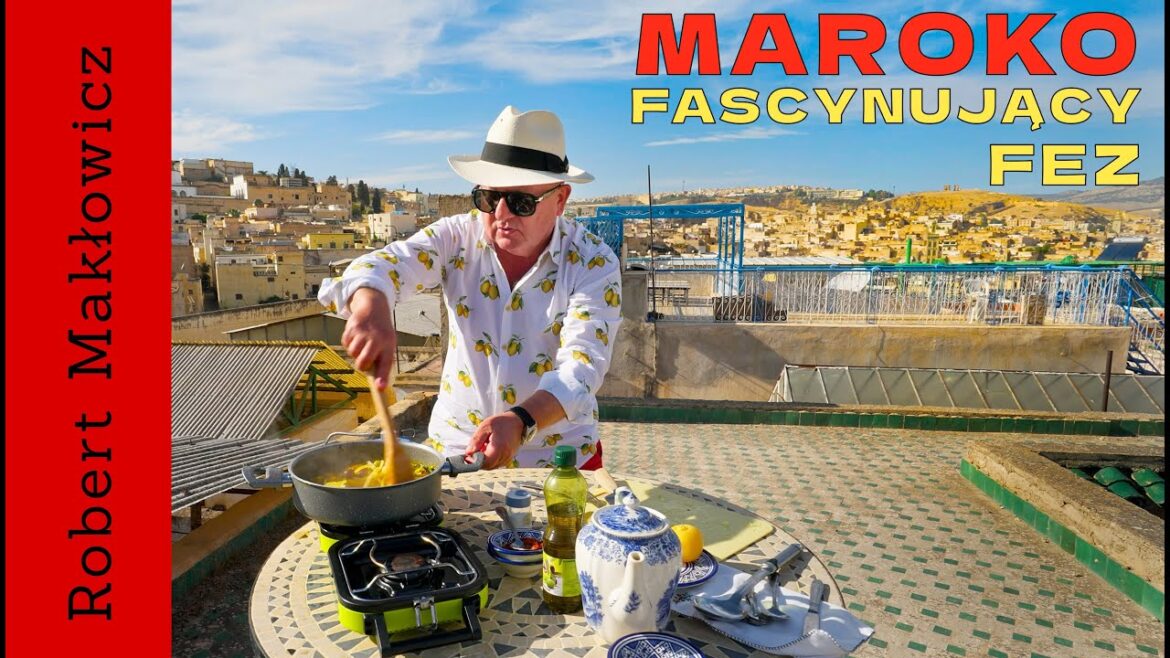 „Fascynujący Fez” – ROBERT MAKŁOWICZ MAROKO odc.258 „Fascynujący Fez" - ROBERT MAKŁOWICZ MAROKO odc.258