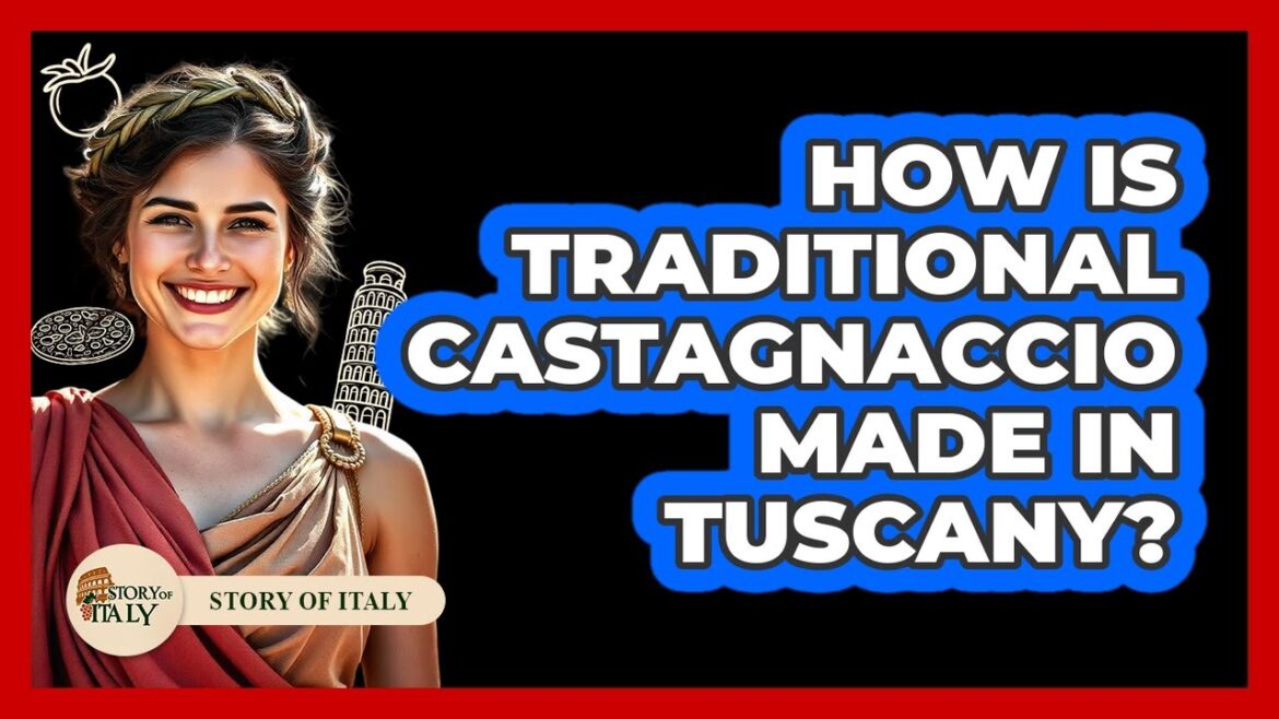 How Is Traditional Castagnaccio Made In Tuscany?