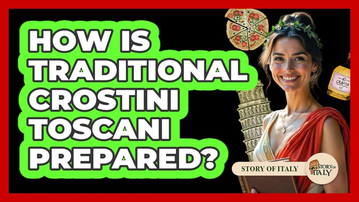 How Is Traditional Crostini Toscani Prepared?