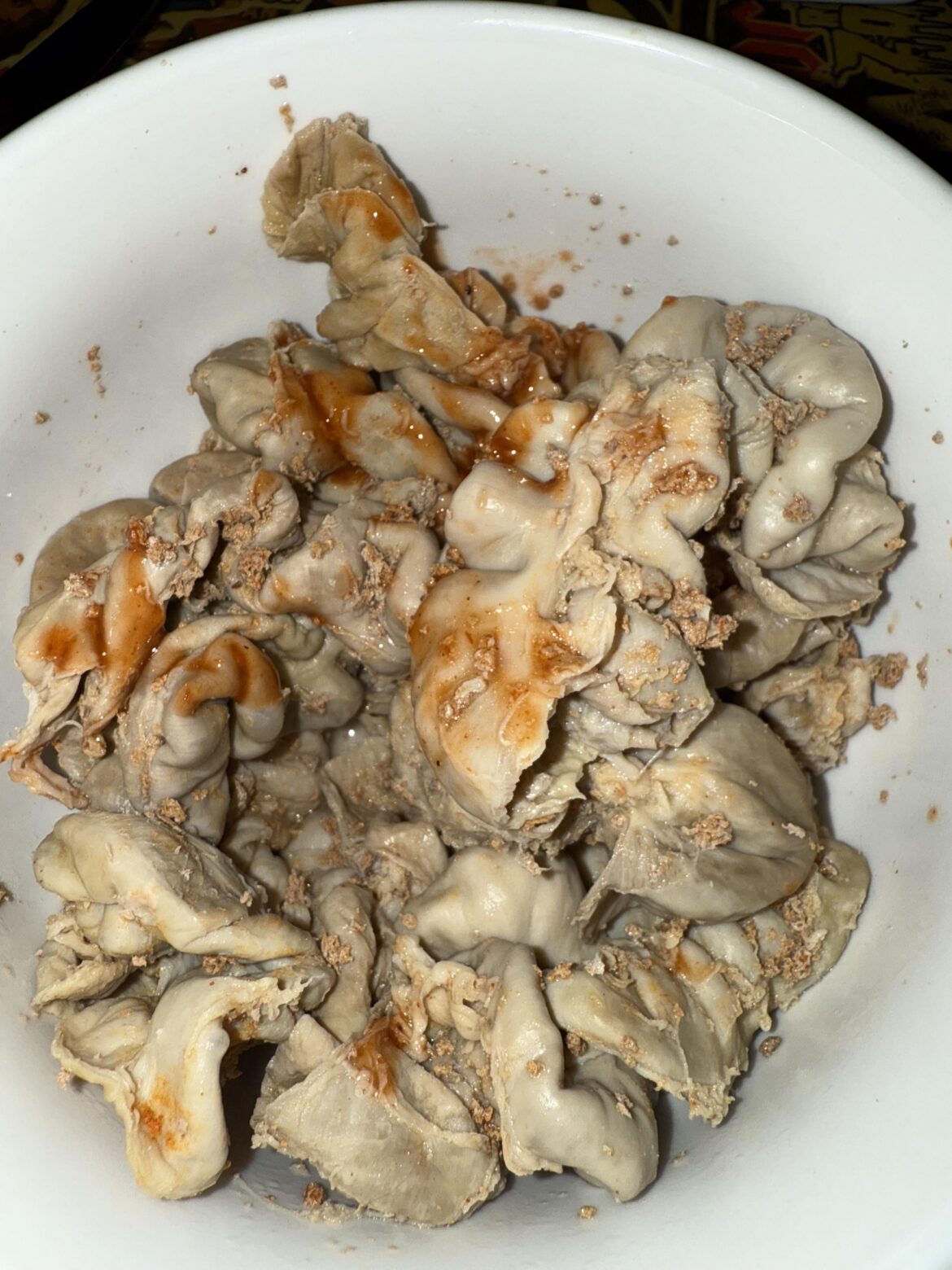 Chitlins; I used to love this as a kid. So much for nostalgia of food I used to like. I forced myself through eating half of it and dumped the rest. Now I feel nauseous.