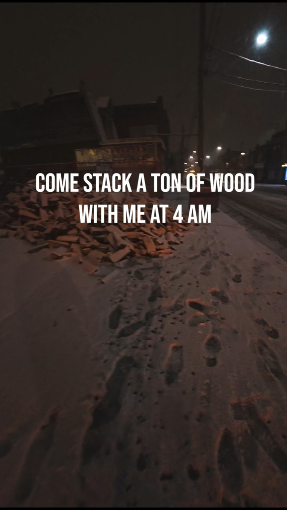 Come stack wood with me at 4am during a snow storm