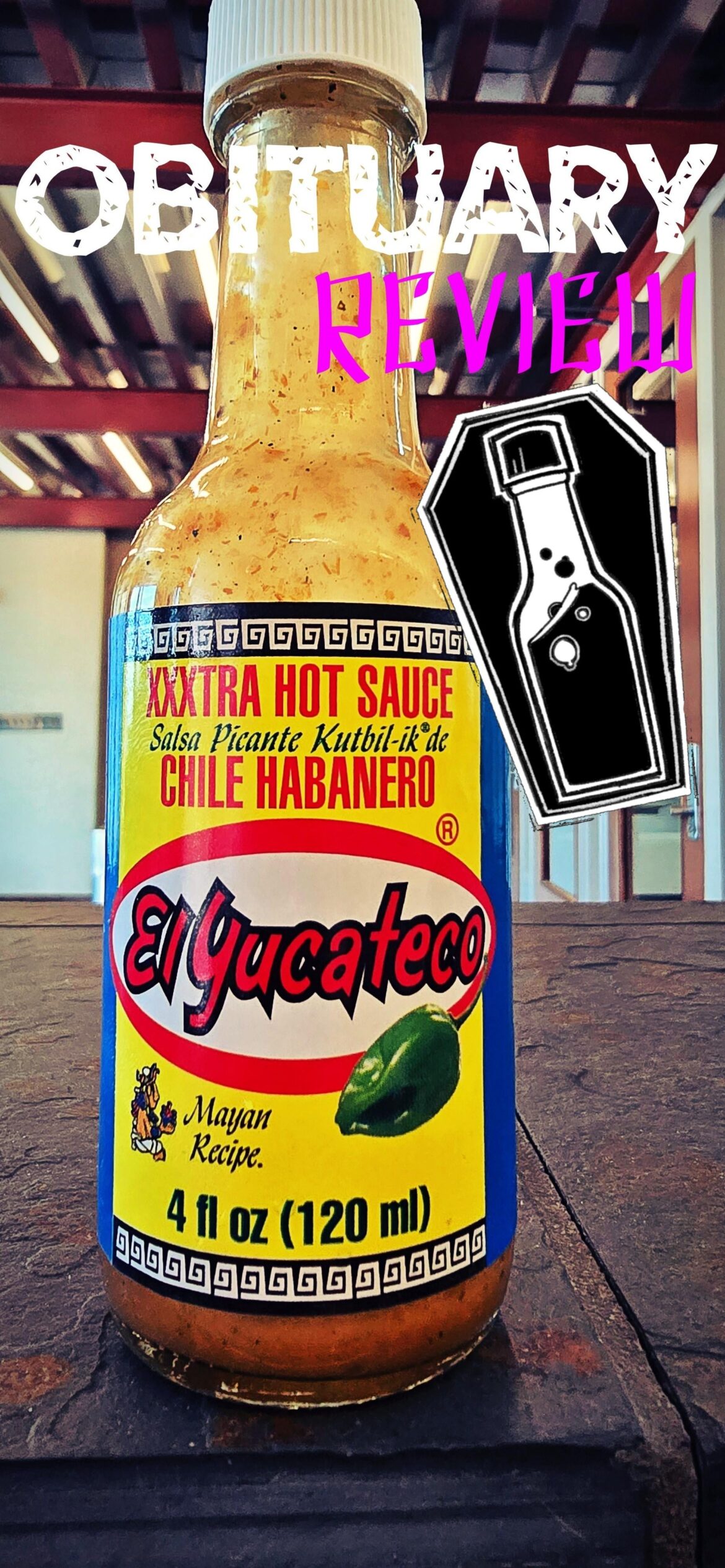 El Yucateco XXXtra Hot - OBITUARY REVIEW