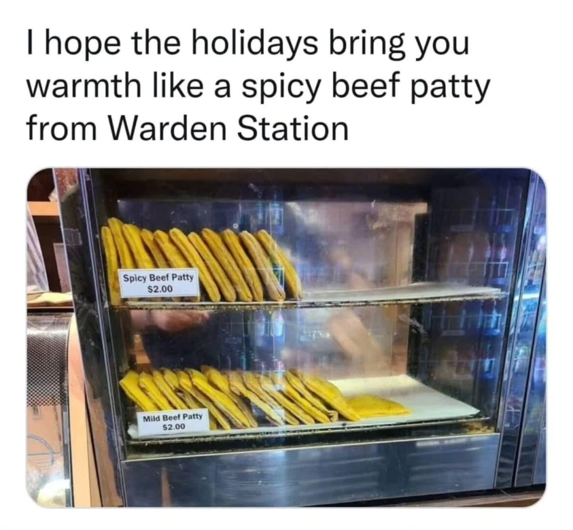 I hope the holidays bring you warmth like a spicy beef patty from Warden station 🥰🥰