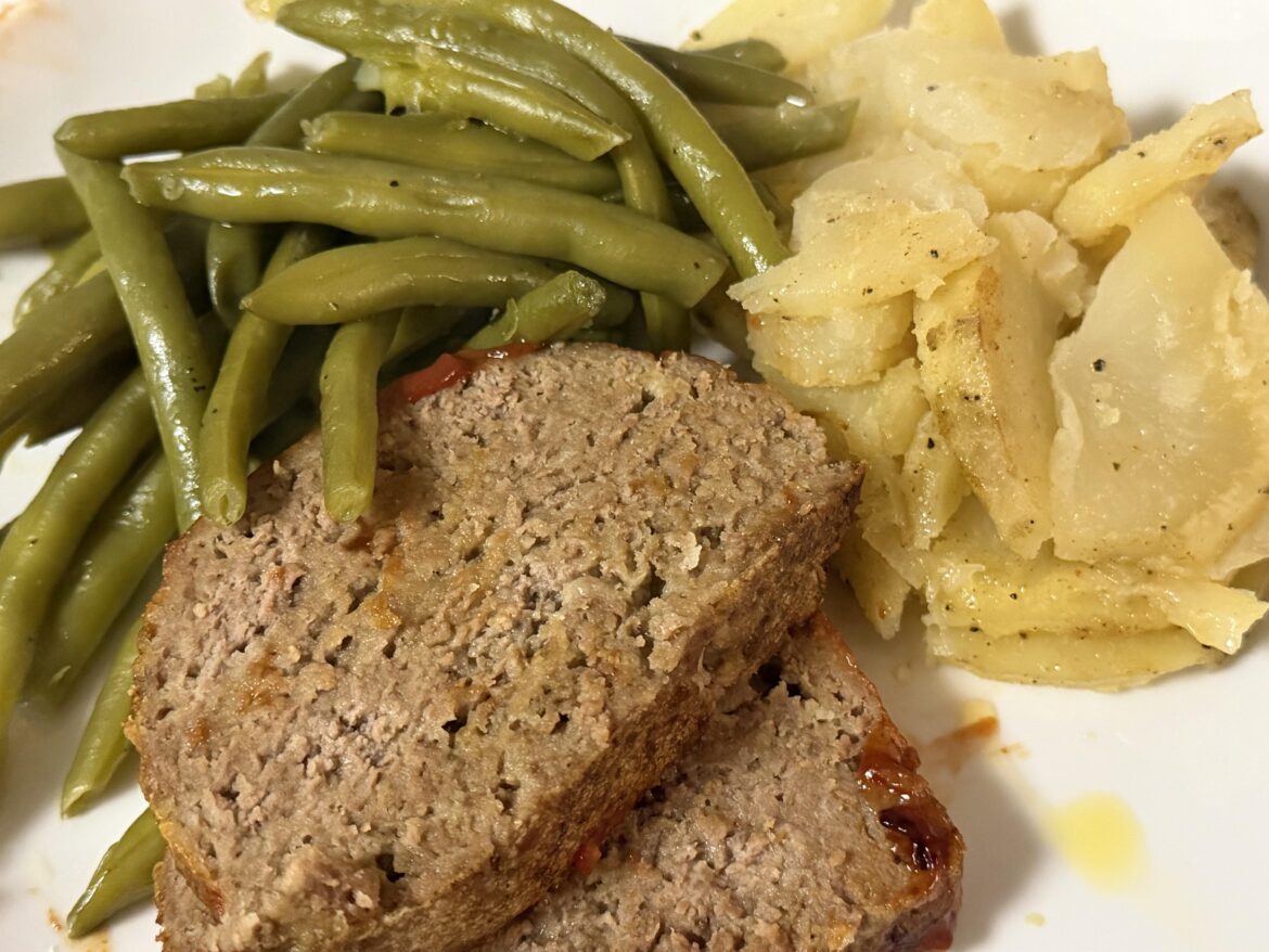 Meatloaf, potatoes, green beans