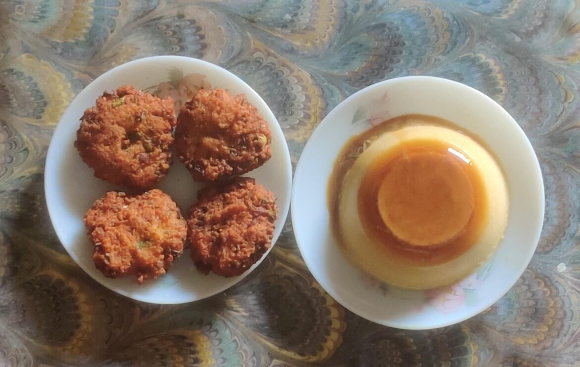 [I ate] Dal vada and Caramel custard for breakfast