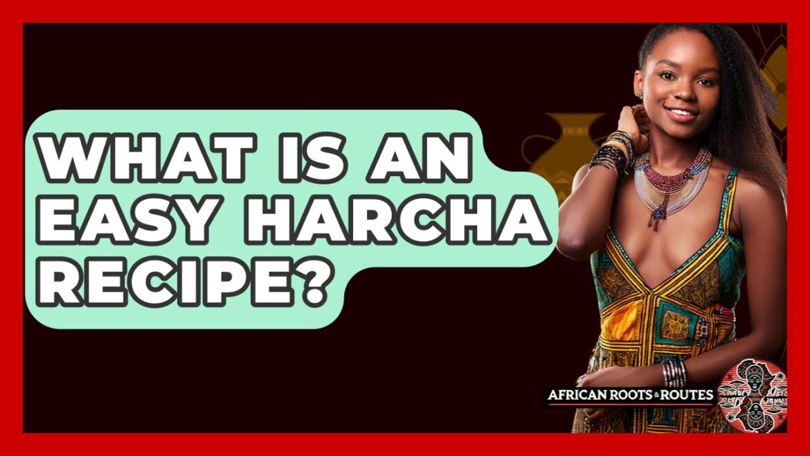 What Is An Easy Harcha Recipe? - African Roots And Routes