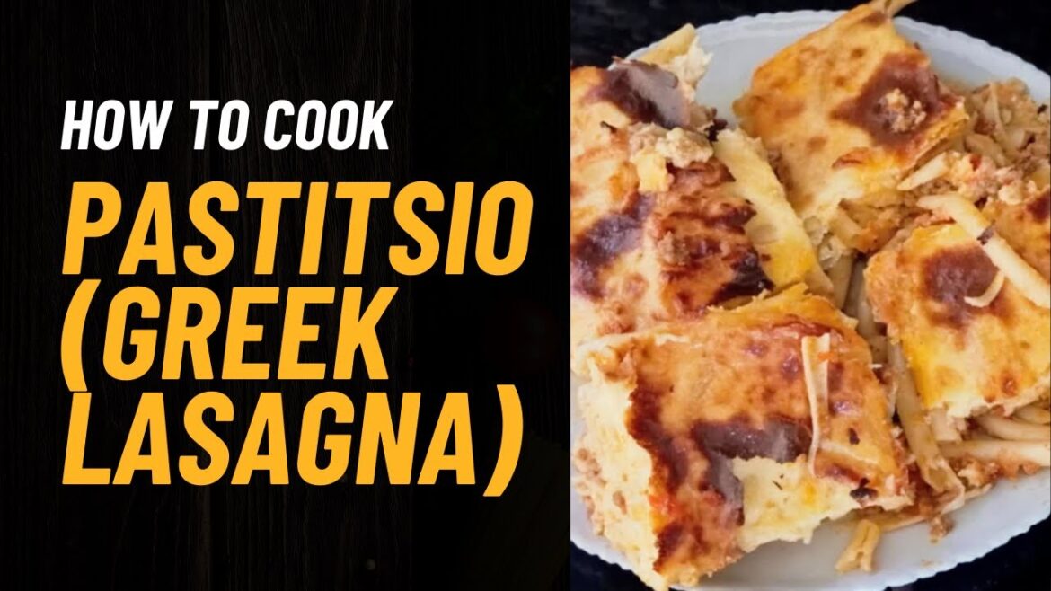 GREEK LASAGNA (PASTITSIO) GREEK LASAGNA (PASTITSIO)