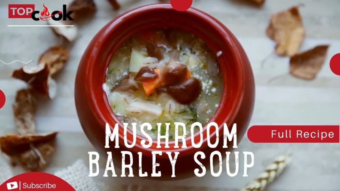 The Ultimate Comfort Food! Hearty Mushroom Barley Soup Better Than Canned!