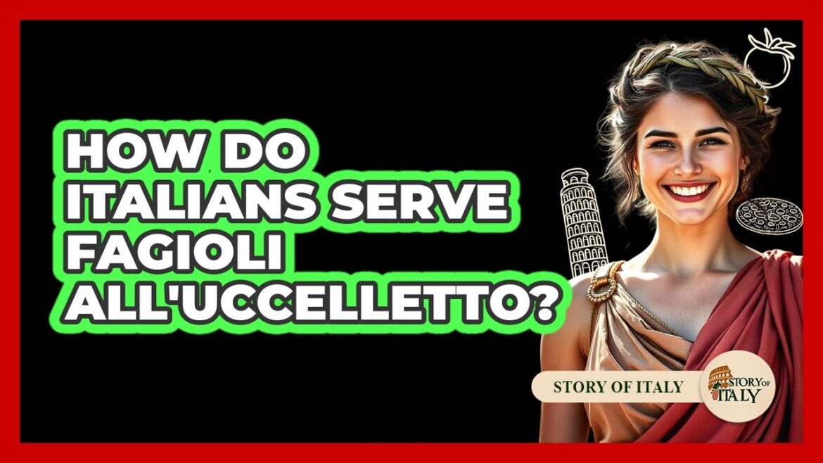 How Do Italians Serve Fagioli All'Uccelletto?