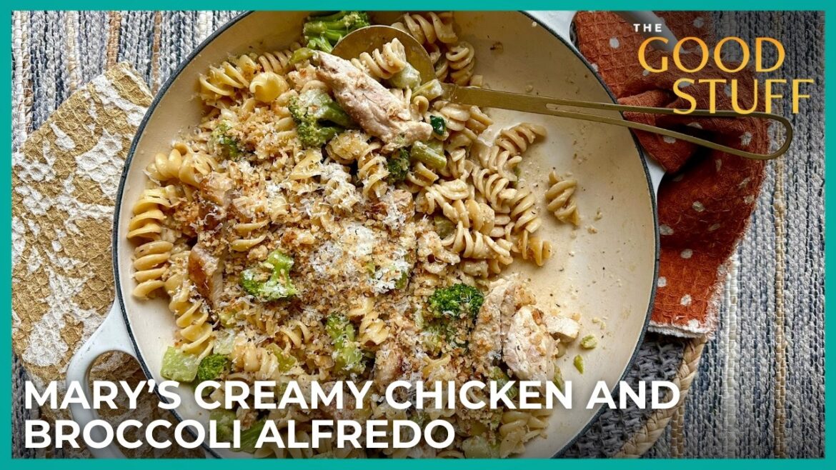 Mary Berg’s Creamy Chicken and Broccoli Alfredo| The Good Stuff with Mary Berg