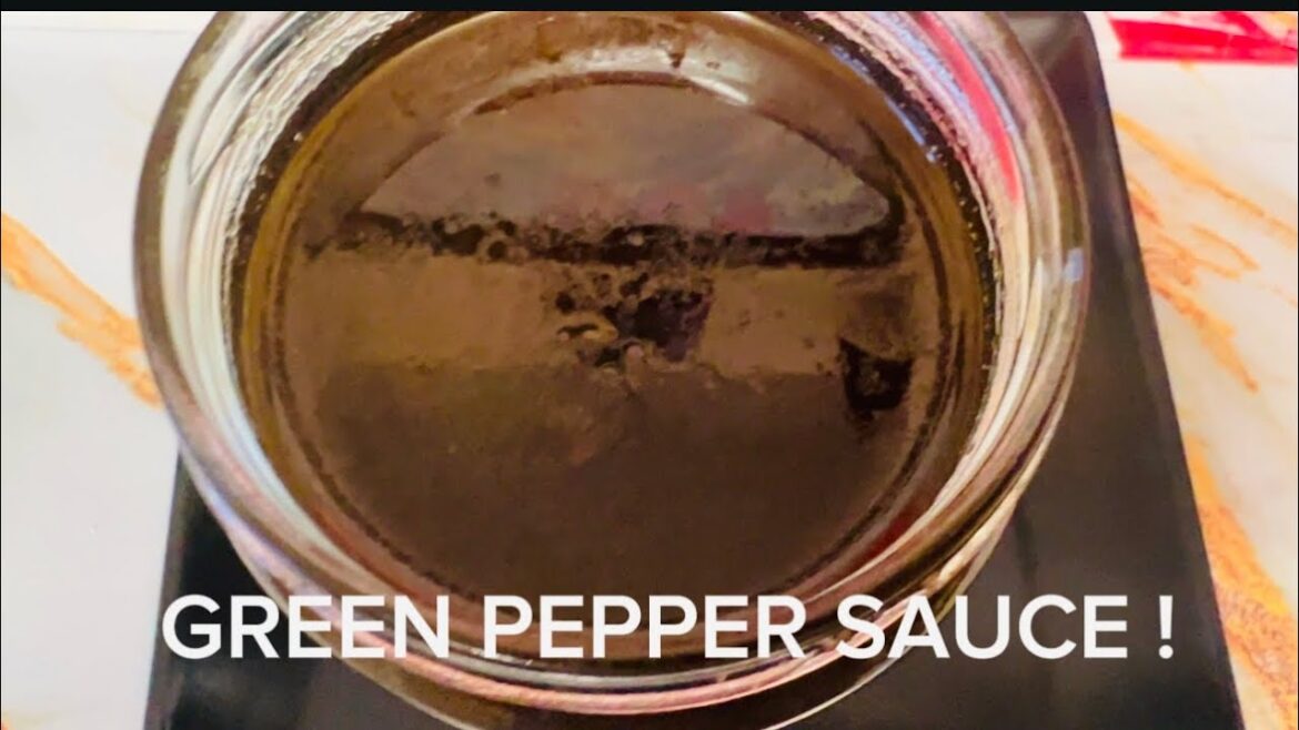 HOW TO MAKE YOUR GREEN PEPPER SAUCE THAT WILL ENHANCE ANY DISH | + A BONUS SAUCE HOW TO MAKE YOUR GREEN PEPPER SAUCE THAT WILL ENHANCE ANY DISH | + A BONUS SAUCE