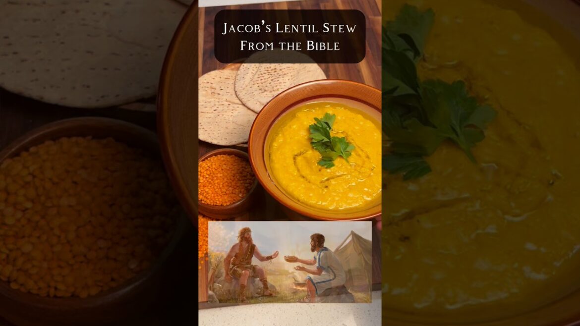 Jacob’s Lentil Stew from the Bible