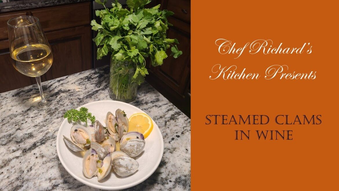 Chef Richard's Kitchen - Steamed Clams with Wine