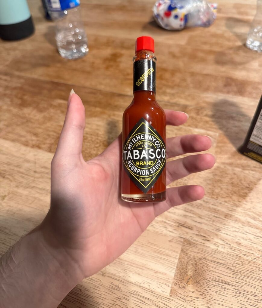 You guys were right, Tabasco scorpion is now a fav