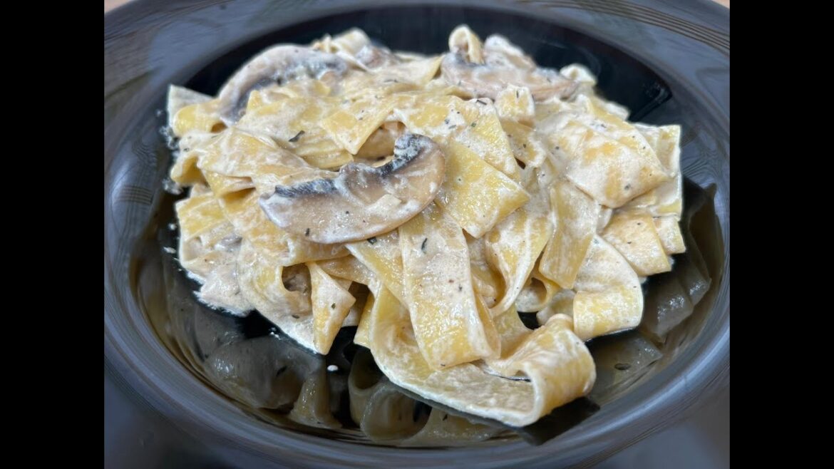 CREAMY MUSHROOM PAPPARDELLE CREAMY MUSHROOM PAPPARDELLE