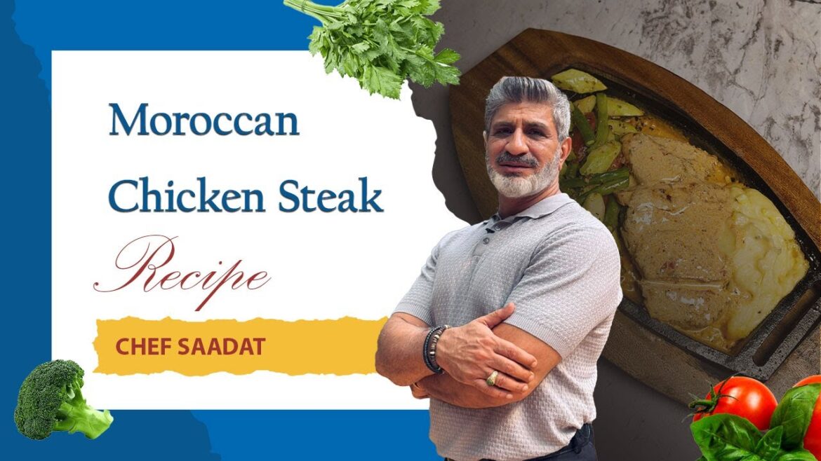 Moroccan Chicken Steak | Juicy Spiced Recipe | Chef Saadat
