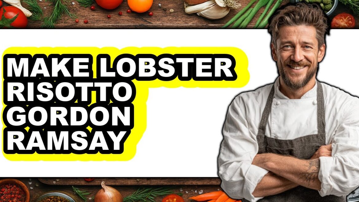 How To Make Lobster Risotto Gordon Ramsay (Full Guide) How To Make Lobster Risotto Gordon Ramsay (Full Guide)